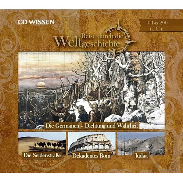 CD WISSEN - Reise durch die Weltgeschichte - Reise durch die Weltgeschichte, 0 bis 200 n. Chr., Wolfgang Suttner, Stephanie Mende