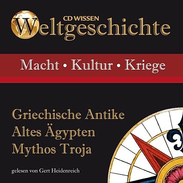 CD WISSEN - Weltgeschichte - Griechische Antike - Altes Ägypten - Mythos Troja, Wolfgang Suttner, Stephanie Mende, Anke Susanne Hoffmann