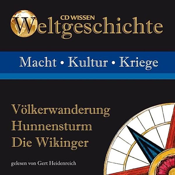 CD WISSEN - Weltgeschichte - Völkerwanderung - Hunnensturm - Die Wikinger, Wolfgang Suttner, Stephanie Mende