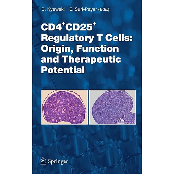 CD4+CD25+ Regulatory T Cells: Origin, Function and Therapeutic Potential / Current Topics in Microbiology and Immunology Bd.293