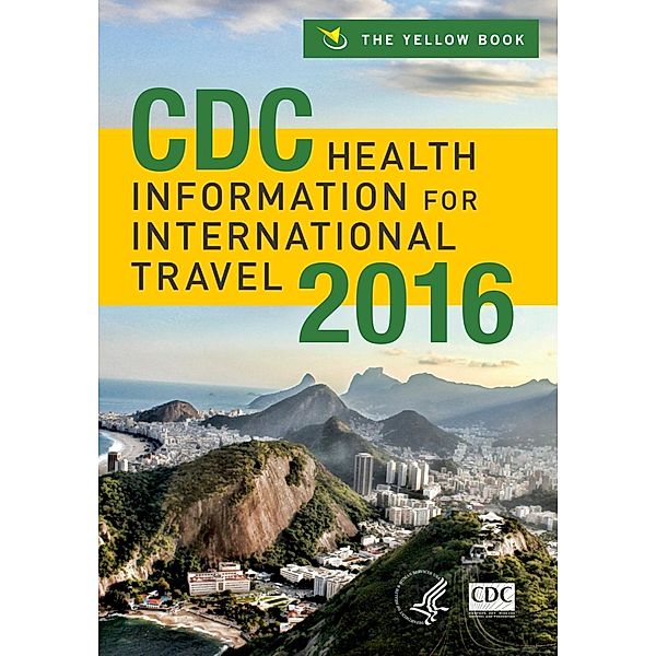 CDC Health Information for International Travel 2016, Centers for Disease Control and Prevention Centers for Disease Control and Prevention