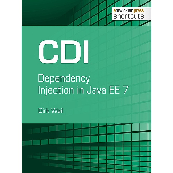 CDI - Dependency Injection in Java EE 7 / shortcuts, Dirk Weil