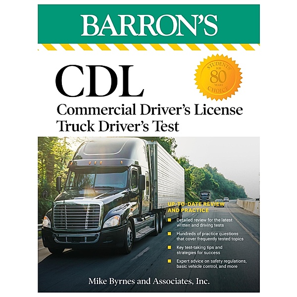 CDL: Commercial Driver's License Truck Driver's Test, Fifth Edition: Comprehensive Subject Review + Practice / Barron's Test Prep, Mike Byrnes