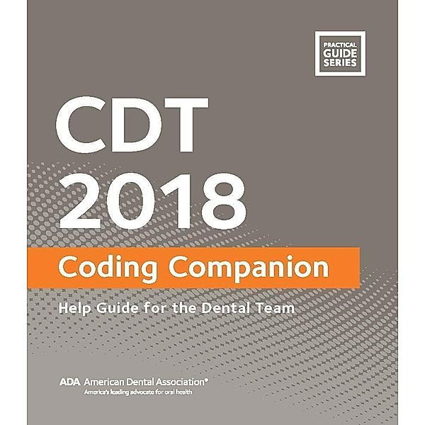 CDT 2018 Coding Companion / American Dental Association, American Dental Association