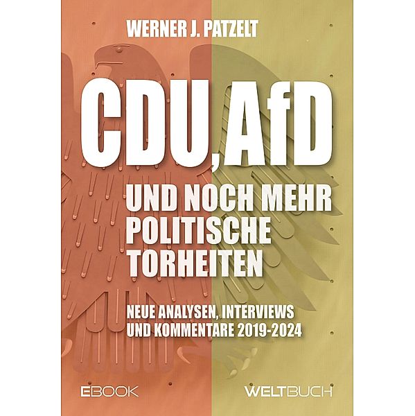 CDU, AfD und noch mehr politische Torheiten, Werner J. Patzelt