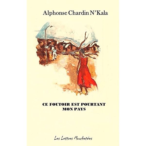 Ce foutoir est pourtant mon pays, Alphonse Chardin N'kala