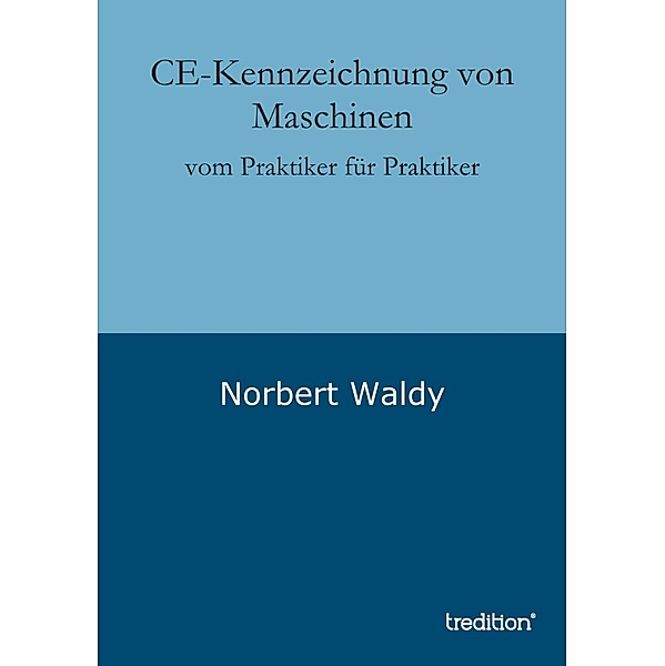 CE-Kennzeichnung von Maschinen, Norbert Waldy