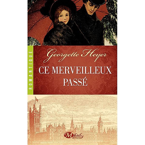 Ce merveilleux passé / HISTORIQUE, Georgette Heyer