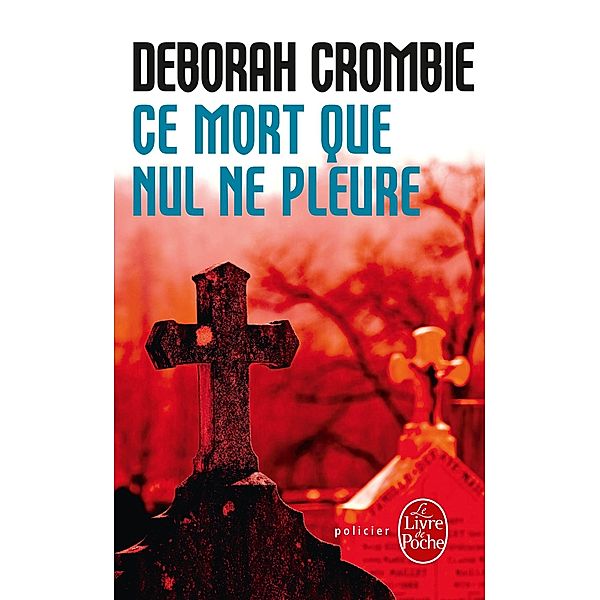 Ce mort que nul ne pleure / Policiers, Deborah Crombie