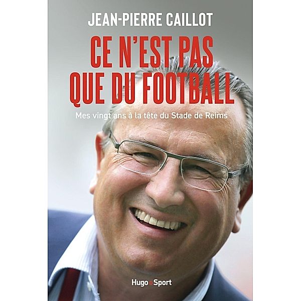 Ce n'est pas que du football / Sport, Jean-Pierre Caillot, Maxime Masson, Julien Lampin
