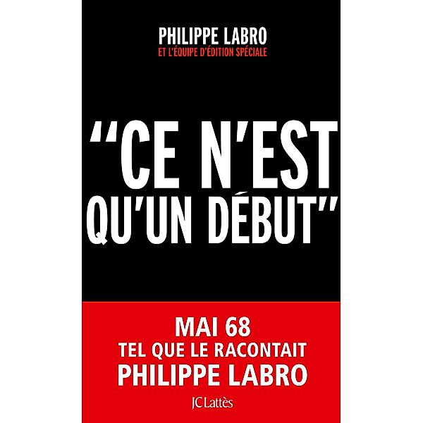 Ce n'est qu'un début / Essais et documents, Philippe Labro