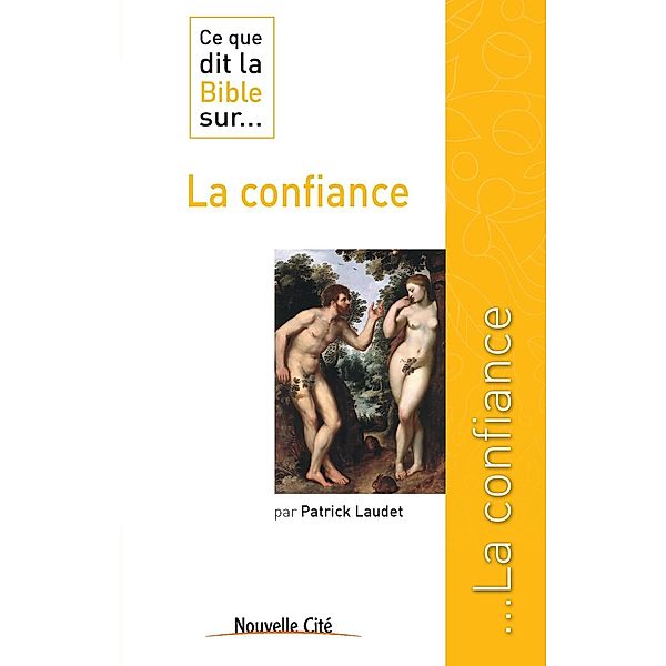 Ce que dit la Bible sur la confiance, Patrick Laudet