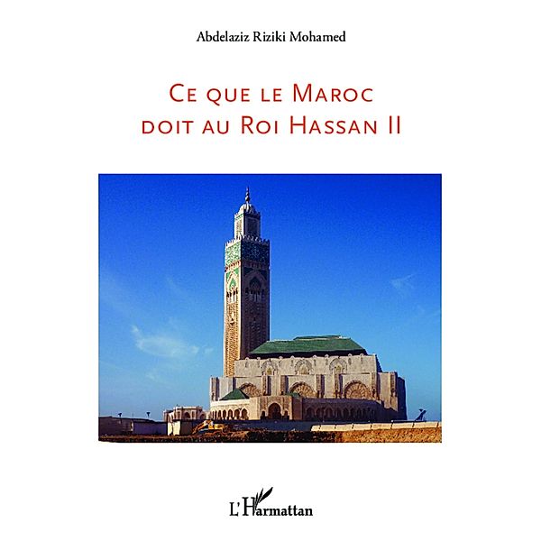 Ce que le Maroc doit au Roi Hassan II, Riziki Mohamed Abdelaziz Riziki Mohamed