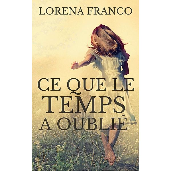 Ce que le temps a oublié, Lorena Franco