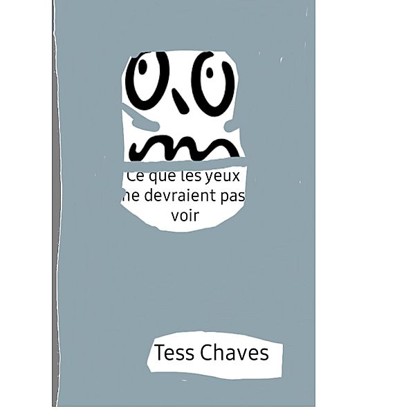 Ce que les yeux ne devraient pas voir, Tess Chaves