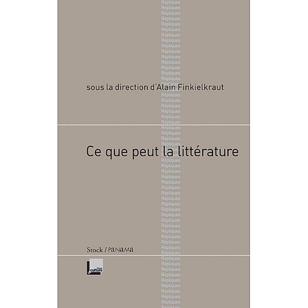 Ce que peut la littérature / Essais - Documents, Alain Finkielkraut