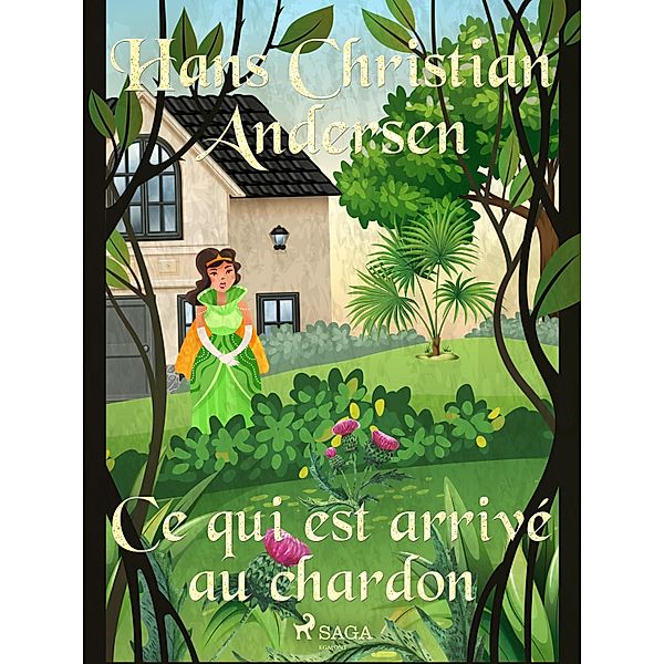 Ce qui est arrivé au chardon / Les Contes de Hans Christian Andersen, H. C. Andersen