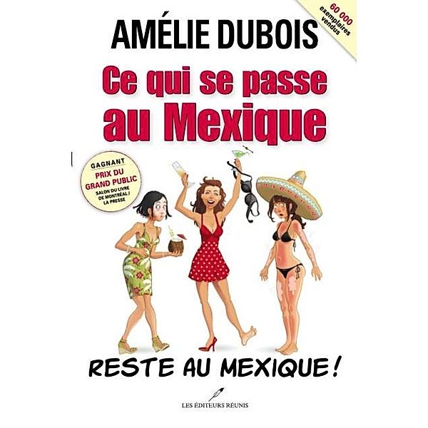 Ce qui se passe au Mexique reste au Mexique! / Chick Lit, Amelie Dubois