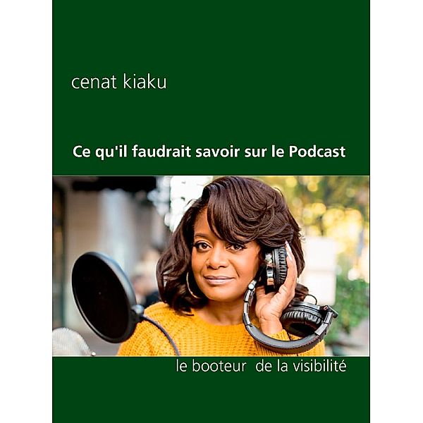 Ce qu'il faudrait savoir sur le Podcast, Cenat Kiaku