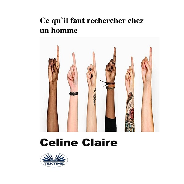 Ce Qu'Il Faut Rechercher Chez Un Homme, Celine Claire