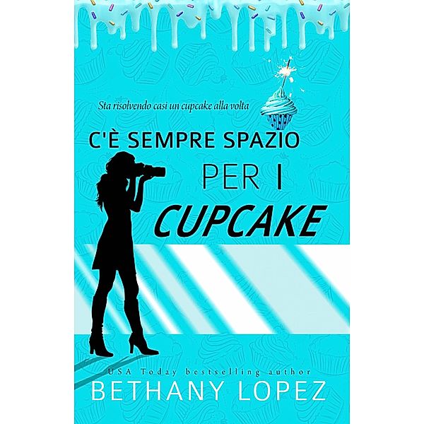 C'è Sempre Spazio per i Cupcake, Bethany Lopez