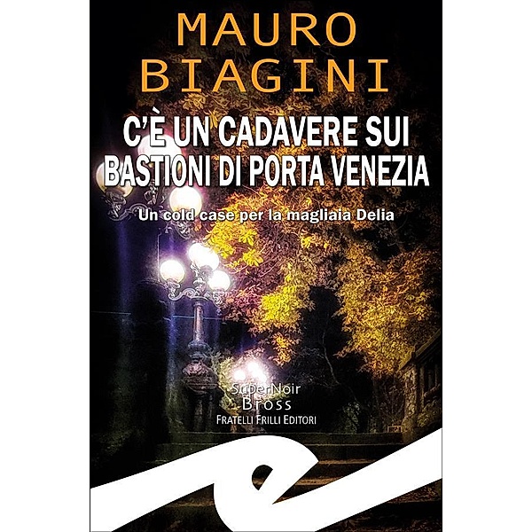 C'è un cadavere sui Bastioni di Porta Venezia, Mauro Biagini
