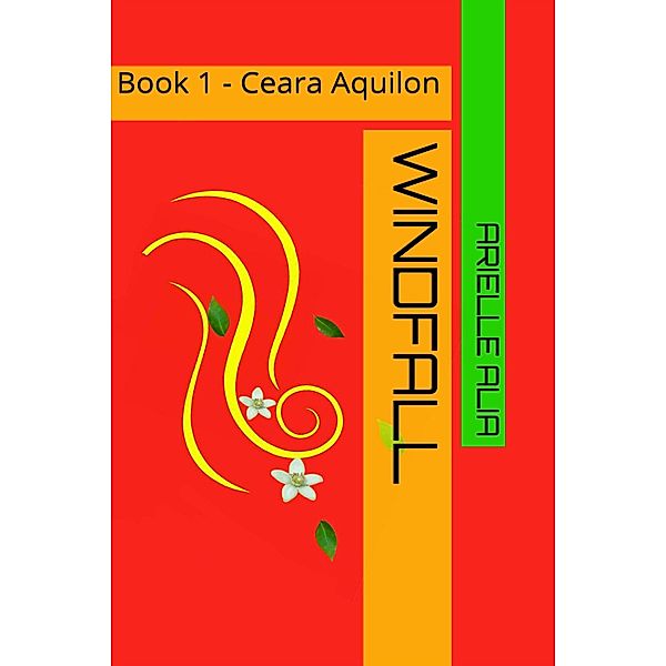Ceara Aquilon (Windfall, #1) / Windfall, Arielle Alia