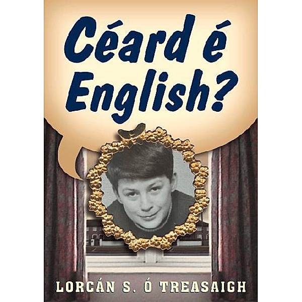 Ceard E English?, Lorcan S. O Treasaigh