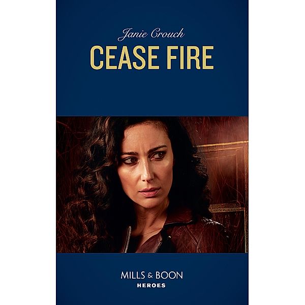 Cease Fire (Omega Sector: Under Siege, Book 3) (Mills & Boon Heroes), Janie Crouch