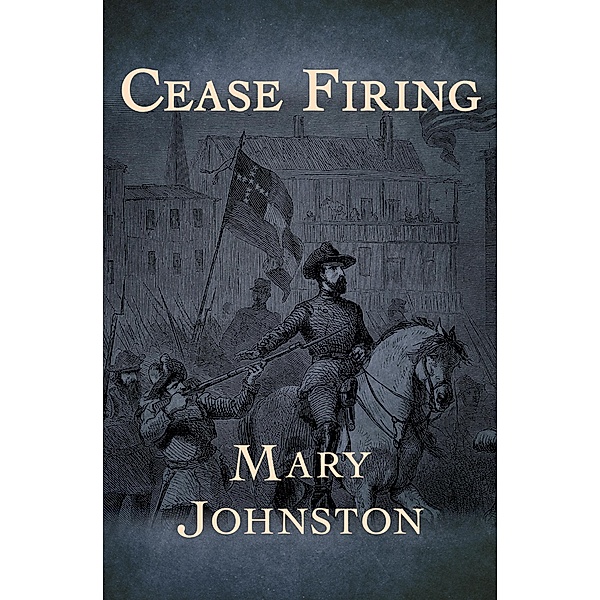 Cease Firing, Mary Johnston