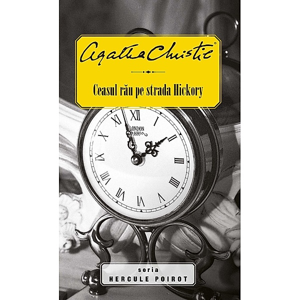 Ceasul rau pe strada Hickory / Hercule Poirot, Agatha Christie