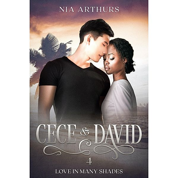 Cece & David 4 (Love In Many Shades, #4) / Love In Many Shades, Nia Arthurs