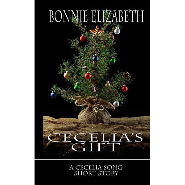 Cecelia's Gift (Cecelia Song Mysteries) / Cecelia Song Mysteries, Bonnie Elizabeth