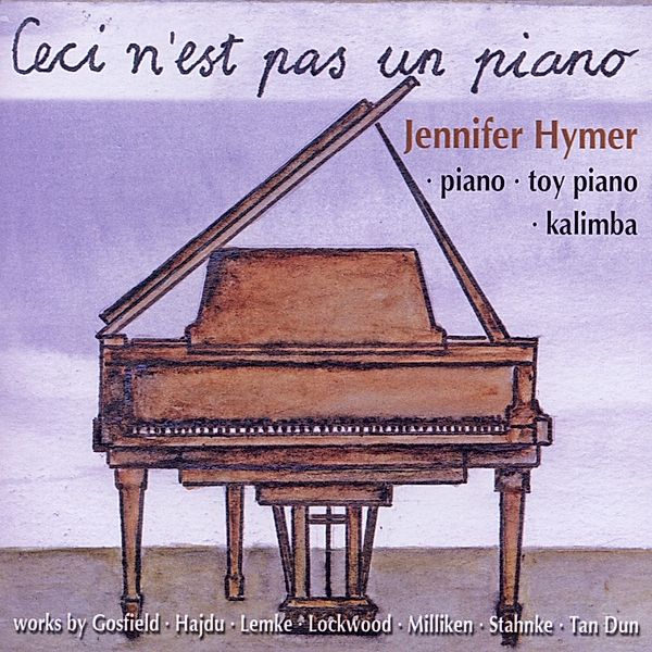Ceci N'Est Pas Un Piano, Jennifer Hymer