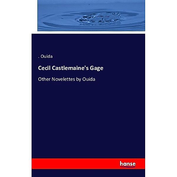 Cecil Castlemaine's Gage, . Ouida