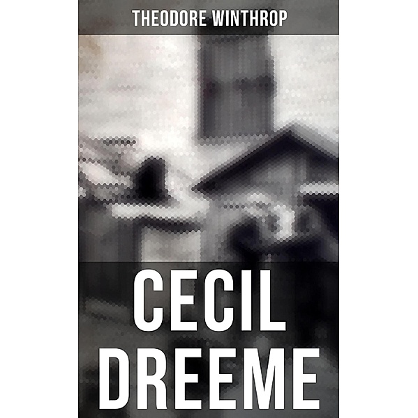 Cecil Dreeme, Theodore Winthrop