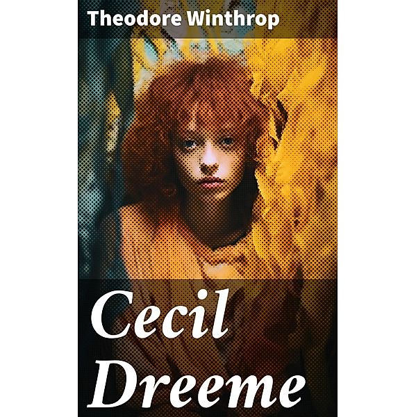 Cecil Dreeme, Theodore Winthrop