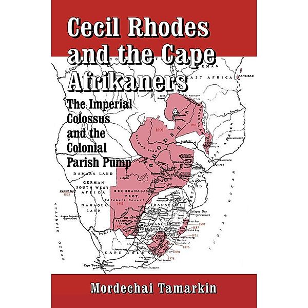 Cecil Rhodes and the Cape Afrikaners, M. Tamarkin