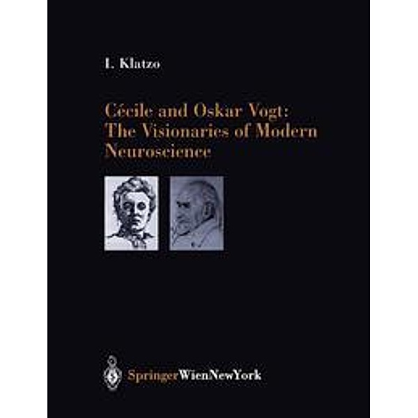 Cécile and Oskar Vogt: The Visionaries of Modern Neuroscience, I. Klatzo