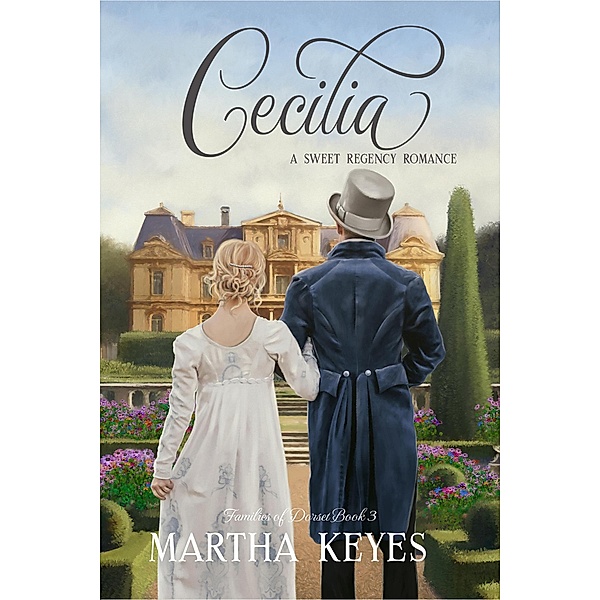 Cecilia (Families of Dorset, #3) / Families of Dorset, Martha Keyes