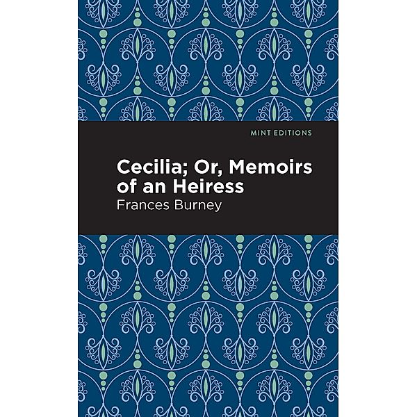 Cecilia; Or, Memoirs of an Heiress / Mint Editions (Women Writers), Frances Burney