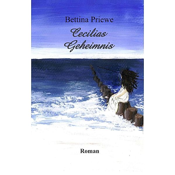 Cecilias Geheimnis, Bettina Priewe