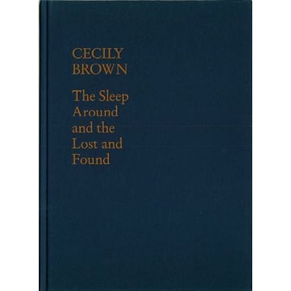 Cecily Brown: The Sleep Around and the Lost and Found, Terry R. Myers