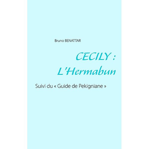 Cecily : L'Hermabun, Bruno Benattar