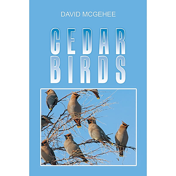 Cedar Birds, David McGehee