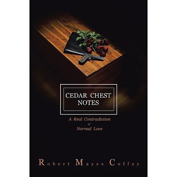 Cedar Chest Notes / Page Publishing, Inc., Robert Mayes Coffey