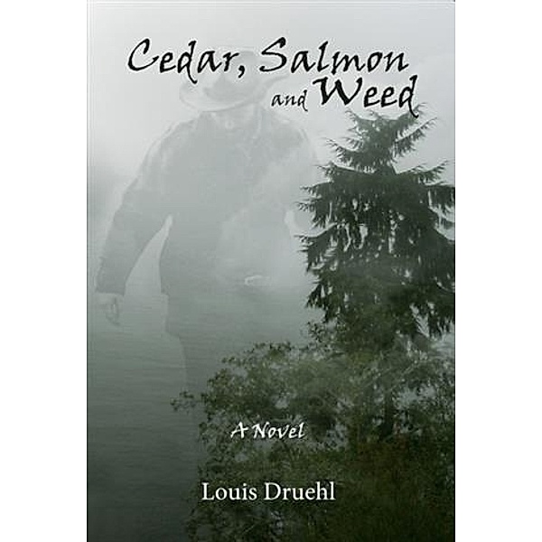 Cedar, Salmon and Weed, Louis Druehl