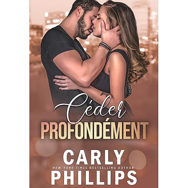 Céder profondément (Les mauvais garçons milliardaires, #4) / Les mauvais garçons milliardaires, Carly Phillips, Well Read Translation