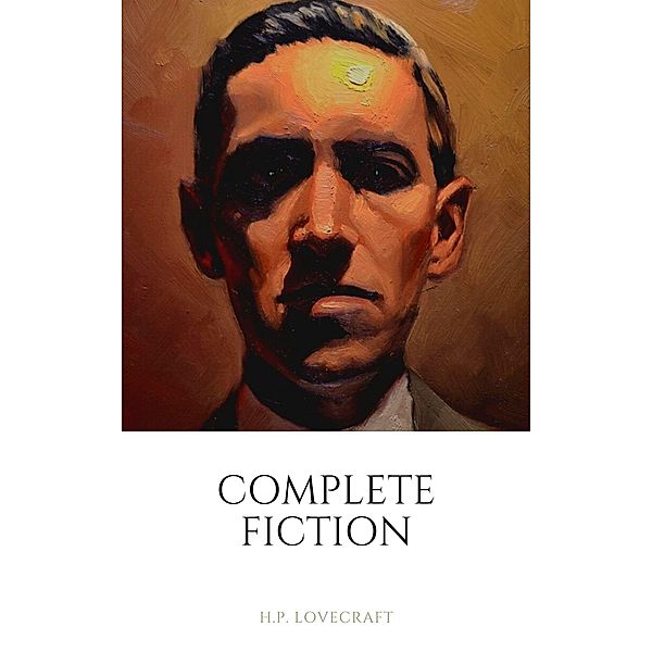 Cedro Classics: H. P. Lovecraft: The Complete Fiction, H. P. Lovecraft