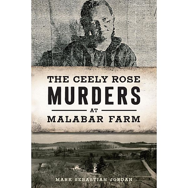 Ceely Rose Murders at Malabar Farm, Mark Sebastian Jordan